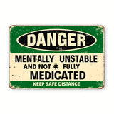 DANGER - Mentally Unstable - Novelty UV Printed Metal Sign - 30cm by 20cm