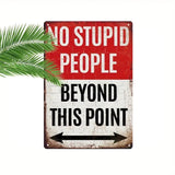 NO STUPID PEOPLE Beyond This Point - UV Printed Metal Sign - 20cm by 30cm