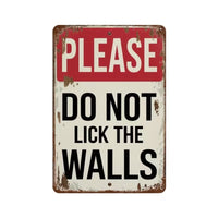 PLEASE DO NOT Lick The Walls - Novelty UV Printed Metal Sign - 20cm by 30cm
