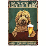 That's What I Do I Drink Beer and I Know Things - UV Printed Metal Sign - 20cm by 30cm