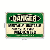 DANGER - Mentally Unstable - Novelty UV Printed Metal Sign - 30cm by 20cm