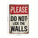 PLEASE DO NOT Lick The Walls - Novelty UV Printed Metal Sign - 20cm by 30cm