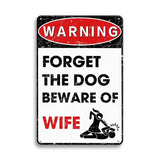 WARNING Forget The Dog Beware of WIFE - UV Printed Metal Sign - 20cm by 30cm