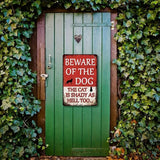 Beware of The dog - The Cat is Shady as Hell Too - UV Printed Metal Sign - 20cm by 30cm