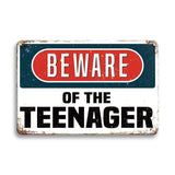 Beware of the Teenager - UV Printed Metal Sign - 30cm by 20cm