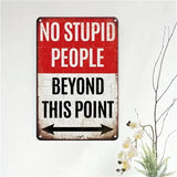 NO STUPID PEOPLE Beyond This Point - UV Printed Metal Sign - 20cm by 30cm