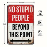 NO STUPID PEOPLE Beyond This Point - UV Printed Metal Sign - 20cm by 30cm