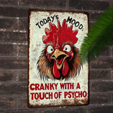 Today's Mood - Cranky with a Touch of Psycho - UV Printed Metal Sign - 20cm by 30cm