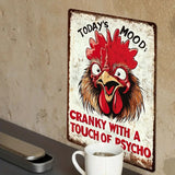 Today's Mood - Cranky with a Touch of Psycho - UV Printed Metal Sign - 20cm by 30cm