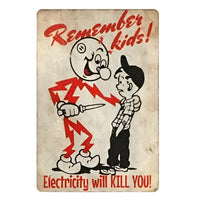 Remember kids Electricity will KILL YOU! - UV Printed Metal Sign - 20cm by 30cm