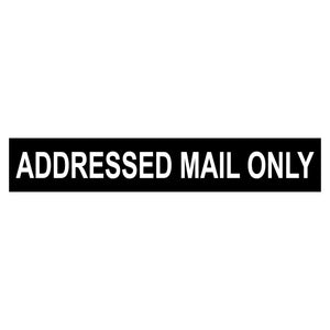 ADDRESSED MAIL ONLY Sign Plaque
