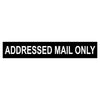 ADDRESSED MAIL ONLY Sign Plaque