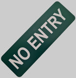 Ever Green 'NO ENTRY' sign with White text