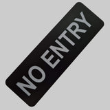 Black sign with Silver test 'NO ENTRY'