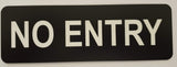 Black sign with White text 'NO ENTRY'
