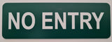 Ever Green 'NO ENTRY' sign with White text