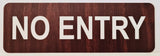 English Walnut looking acrylic sign with white text 'NO ENTRY'