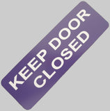 Purple acrylic sign with white text 'KEEP DOOR CLOSED'