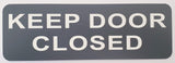 Smoke Grey acrylic Sign with White text 'KEEP DOOR CLOSED'