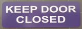 Purple acrylic sign with white text 'KEEP DOOR CLOSED'