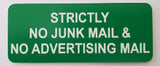 Bright Green acrylic sign with white engraved text 'Strictly No Junk Mail & No Advertising Mail' on a light gray background