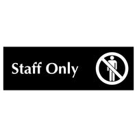 A black sign with the text 'Staff Only' and a pictogram of a person with a no entry sign above.