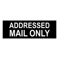 ADDRESSED MAIL ONLY Sign Plaque