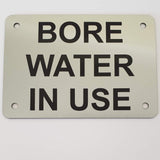 Bore Water in Use Sign Plaque