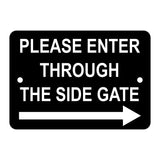 Please Enter Through The Right Side Gate Sign Plaque