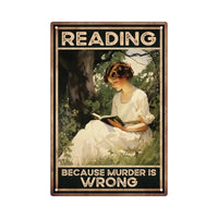 Decorative sign with a woman reading a book in nature, text 'Reading because murder is wrong'.