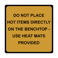 Do Not Place Hot items on Benchtop Sign 10cm by 10cm