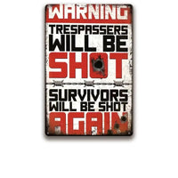 WARNING - Trespassers Will Be Shot - UV Printed Metal Sign - 20cm by 30cm