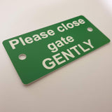 Please close the gate GENTLY Sign - Small