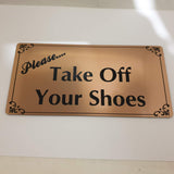Please Take Off Your Shoes Sign Plaque in Copper with Black Engraving