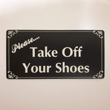 Please Take Off Your Shoes Sign Plaque in Black with White Engraving