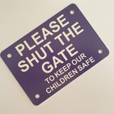 Please Shut The Gate To Keep Our Children Safe Sign Plaque - Medium