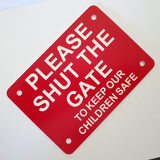 Please Shut The Gate To Keep Our Children Safe Sign Plaque - Medium