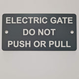 Electric Gate Do Not Push or Pull Sign Plaque - Medium