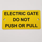 Electric Gate Do Not Push or Pull Sign Plaque - Medium
