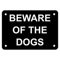Beware of the Dogs Sign Plaque - Medium