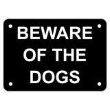 Beware of the Dogs Sign Plaque - Small