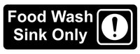 Food Wash Sink Only Sign Plaque