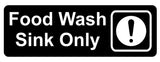 Food Wash Sink Only Sign Plaque