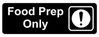 Food Prep Only Sign Plaque