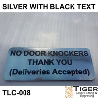 NO DOOR KNOCKERS THANK (DELIVERIES ACCEPTED)