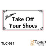 Please Take Off Your Shoes Sign Plaque Available in 30 Colours & 7 Sizes