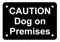 Caution Dog on Premises Sign Plaque - Small