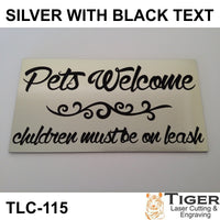 PETS WELCOME CHILDREN MUST BE ON LEASH SIGN - 15CM X 8CM / 5.91