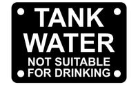 Tank Water Not Suitable For Drinking Sign Plaque - Small