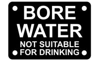 Bore Water Not Suitable For Drinking Sign